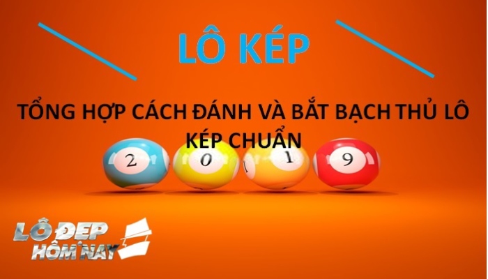 Dấu hiệu báo đề về kép - Cách bắt lô kép